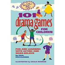 101 Drama Games for Children： Fun and Learning with Acting and Make─Believe