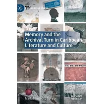 Counter─Memory and the Archival Turn in Contemporary Caribbean Literature and Visual Arts