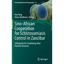 Sino─African Cooperation for Schistosomiasis Control in Zanzibar： A Blueprint for Combating Other Parasitic Diseases