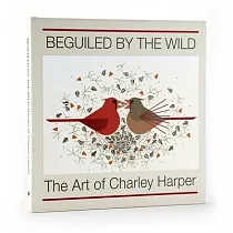 Beguiled by the Wild： The Art of Charley Harper
