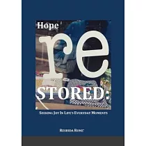 Hope Restored： Seeking Joy in Life’’s Everyday Moments