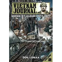 Vietnam Journal ─ Series Two： Volume Two ─ Journey into Hell