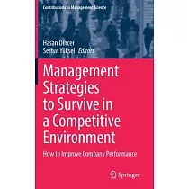 Management Strategies to Survive in a Competitive Environment： How to Improve Company Performance