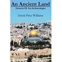 An Ancient Land： Genesis of an archaeologist： Genesis of an archaeologist： Genesis of an archaeologist