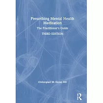 Prescribing Mental Health Medication： The Practitioner’’s Guide