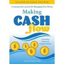 Making Cash Flow： A concept and a system for Managing Your Money