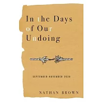 In the Days of Our Undoing： September ─ November 2020