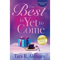 The Best is Yet to Come