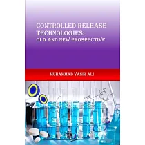 Controlled Release Technologies： Old and New Prospective： Controlled Release Technologies
