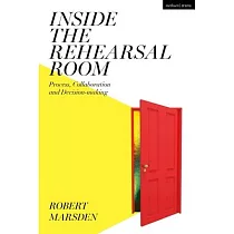 Inside the Rehearsal Room： Process， Collaboration and Decision─Making