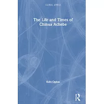 The Life and Times of Chinua Achebe