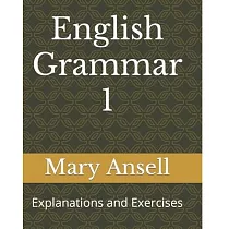 English Grammar 1： Explanations and Exercises