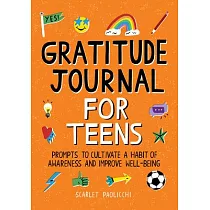 Gratitude Journal for Teens： Prompts to Cultivate a Habit of Awareness and Improve Well─Being