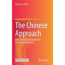 The Chinese Approach： How China Has Transformed Its Economy and System?