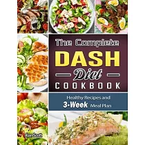Dash Diet Cookbook for Beginners： 21─Day Dash Diet Meal Plan to Lose Weight and Lower Your Blood Pressure