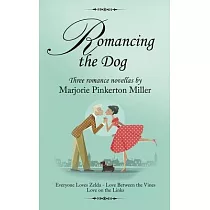 Romancing the Dog： Three Romance Novellas