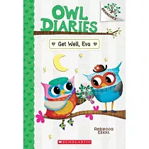 Get Well， Eva： A Branches Book (Owl Diaries #16)