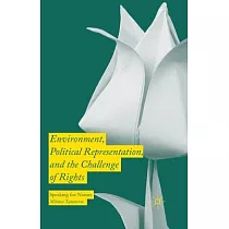 Environment， Political Representation and the Challenge of Rights： Speaking for Nature