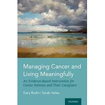 Managing Cancer and Living Meaningfully： An Evidence─Based Intervention for Cancer Patients and Their Caregivers