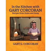 In the Kitchen with Gary Corcoran： Recipes from Home and Away