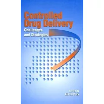 Controlled Drug Delivery： Challenges and Strategies