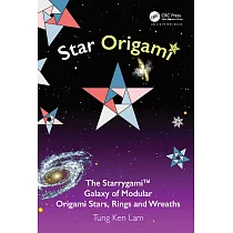 Star Origami： The Starrygami(tm) Galaxy of Modular Origami Stars， Rings and Wreaths