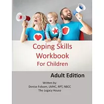 Coping Skills Workbook for Children： Adult Edition