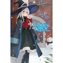 Wandering Witch： The Journey of Elaina， Vol. 6 (Light Novel)