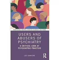 Users and Abusers of Psychiatry： A Critical Look at Psychiatric Practice