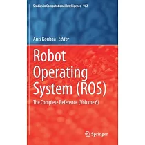 Robot Operating System (Ros)： The Complete Reference (Volume 6)