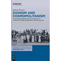 Zionism and Cosmopolitanism： Franz Oppenheimer and the Dream of a Jewish Future in Germany and Palestine
