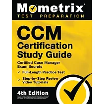 CCM Certification Study Guide ─ Certified Case Manager Exam Secrets， Full─Length Practice Test， Step─by─Step Review Video Tutorials： [4th Edition]