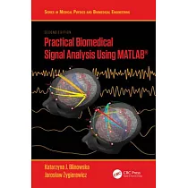 Practical Biomedical Signal Analysis Using Matlab(r)