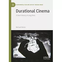 Durational Cinema： A Short History of Long Films