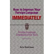 How to Improve Your Foreign Language Immediately， Fourth Edition