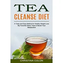 博客來-Tea Cleanse: How to Choose Your Detox Teas, Lose Weight and Detox Your  Body (The Best Tea Detox Recipes for Health)