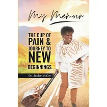 My Memoir： The Cup of Pain & Journey to New Beginnings