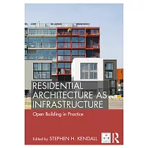 Residential Architecture as Infrastructure： Open Building in Practice