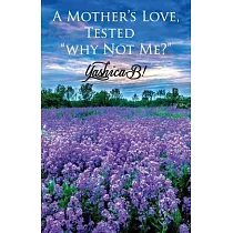 A Mother’’s Love， Tested： Why Not Me?