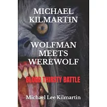 Michael Kilmartin Wolf Man Meets Werewolf： Episode Two