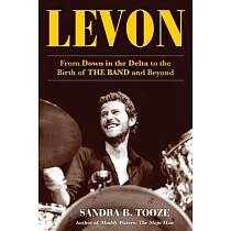 Levon： From Down in the Delta to the Birth of the Band and Beyond