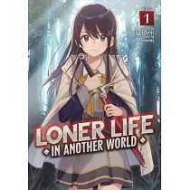 Loner Life in Another World (Light Novel) Vol. 1