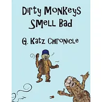 Dirty Monkeys Smell Bad