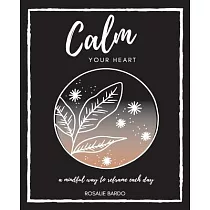 Calm Your Heart： Mindfulness Journal with 26 writing prompts to assist in reframing your day