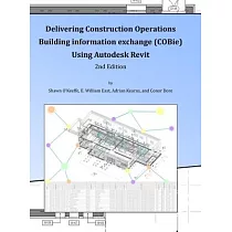 Delivering COBie Using Autodesk Revit (2nd Edition) (Library Edition)