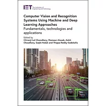 Computer Vision and Recognition Systems Using Machine and Deep Learning Approaches： Fundamentals， Technologies and Applications