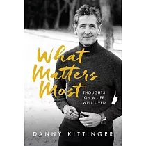 What Matters Most： Thoughts on a Life Well Lived