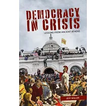 Democracy in Crisis： Lessons from Ancient Athens