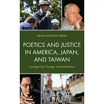 Poetics and Justice in America， Japan， and Taiwan： Configuring Change and Entitlement