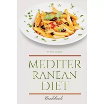 Mediterranean Diet Cookbook： 250 Easy， Flavorful Recipes for Lifelong Health that Anyone Can Cook at Home